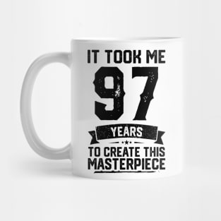 It Took Me 97 Years To Create This Masterpiece 97th Birthday Mug